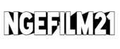 NGEFILM21 - Streaming Movie Rebahin IDLIX CGVINDO INDOFILM